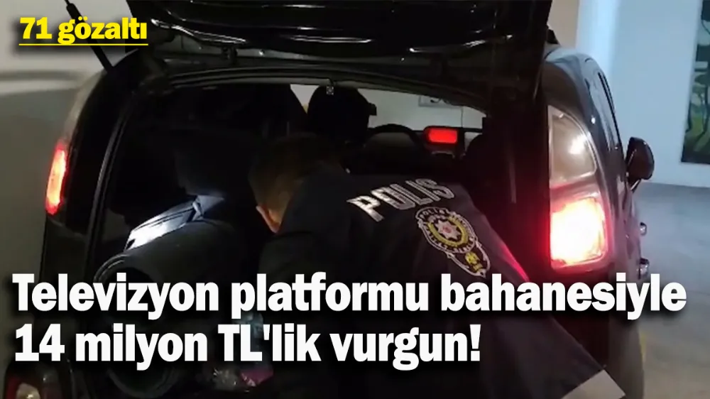 Televizyon platformu bahanesiyle 14 milyon TL