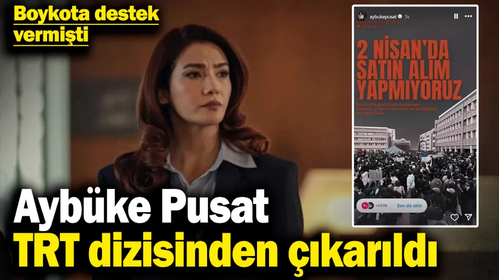 Aybüke Pusat TRT dizisinden çıkarıldı! 
