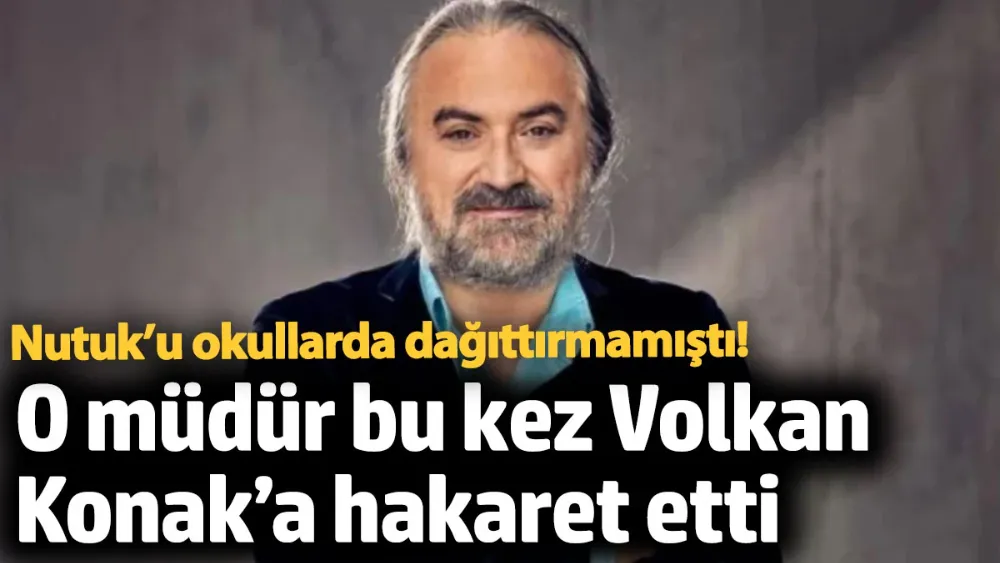 Nutuk’u okullarda dağıttırmayan o müdür Volkan Konak’a ve CHP