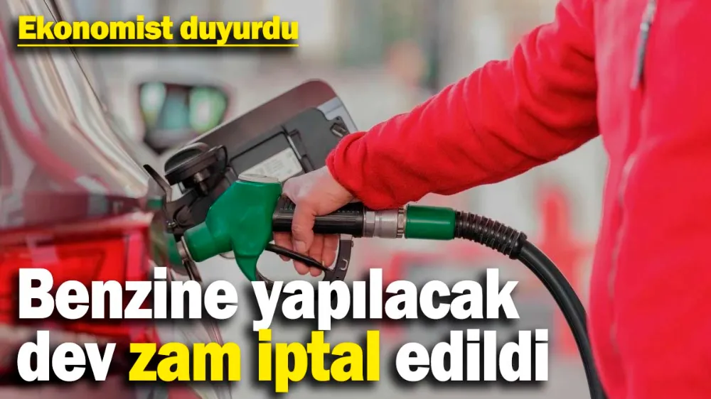 Benzine yapılacak dev zam iptal edildi