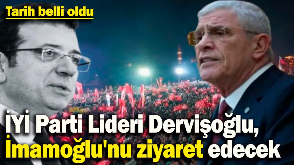 İYİ Parti Lideri Müsavat Dervişoğlu, İmamoğlu
