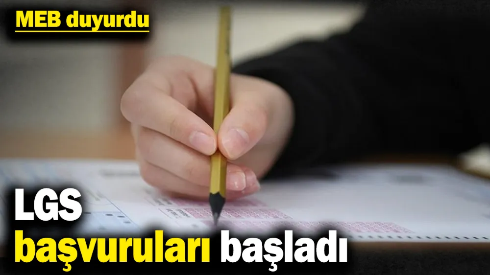 LGS başvuruları başladı