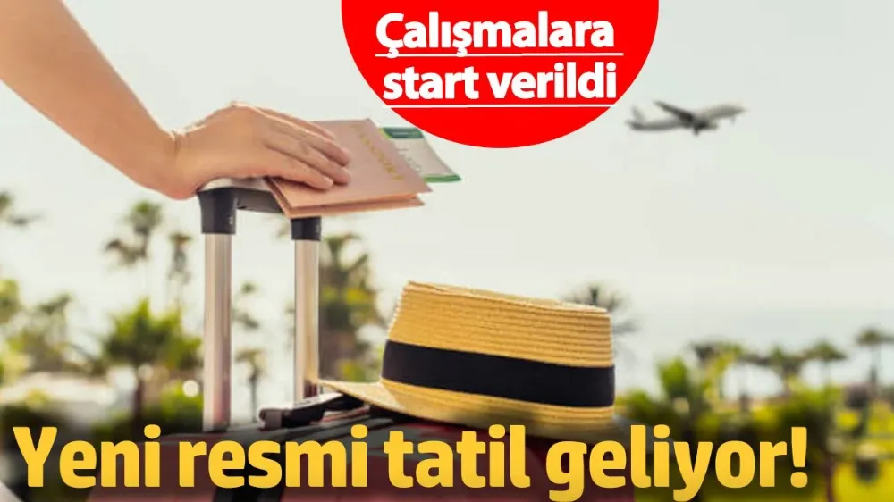Yeni resmi tatil geliyor...
