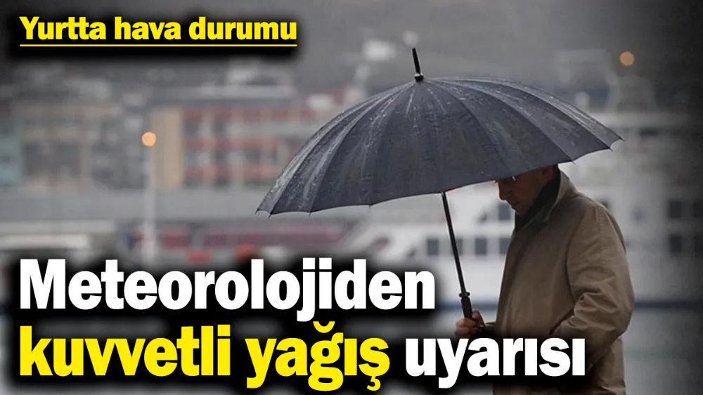 Yurtta hava durumu! 