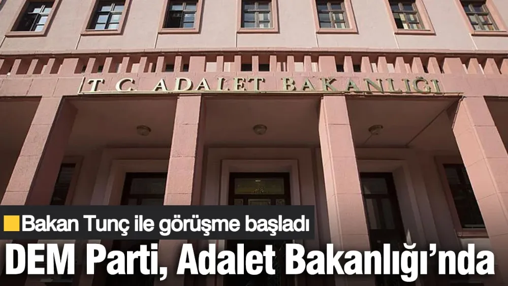DEM Parti İmralı Heyeti Adalet Bakanlığı