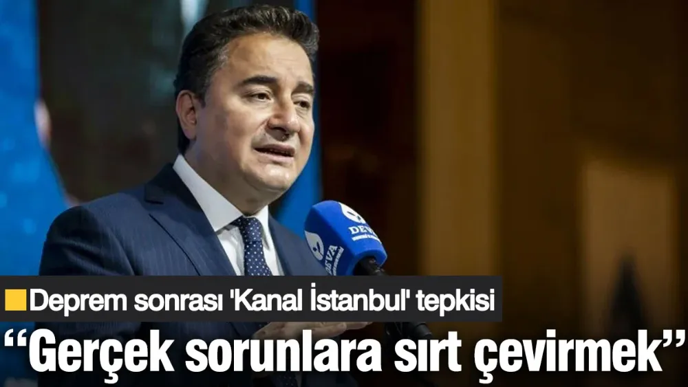 Babacan da Kanal İstanbul