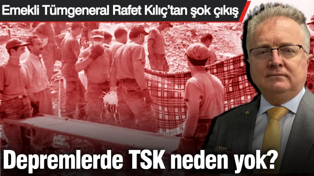 Depremlerde TSK neden yok? 