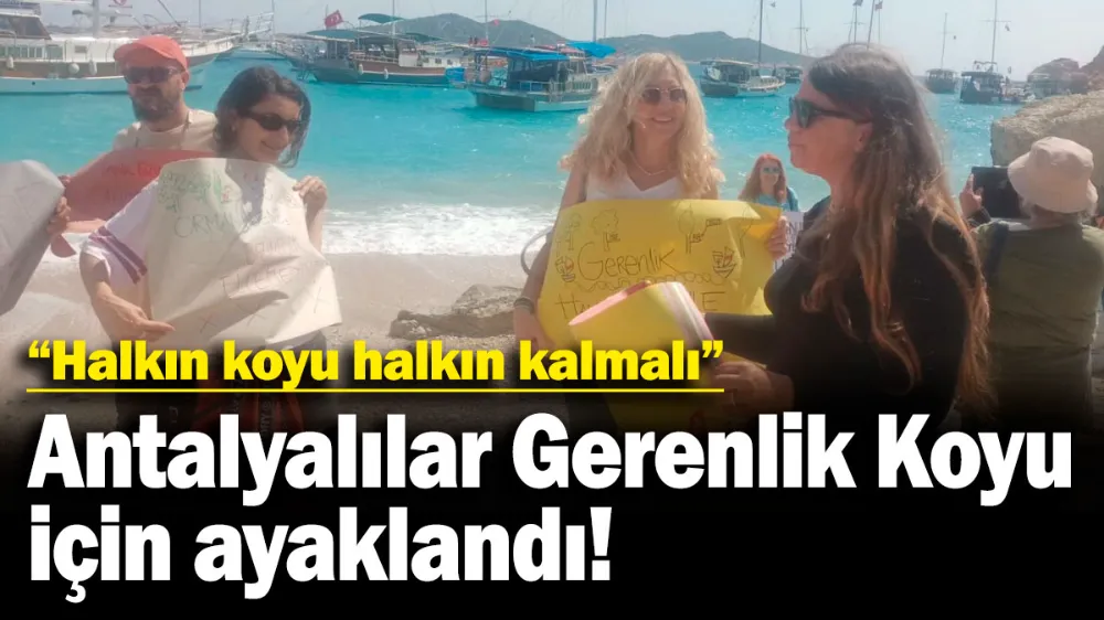 Antalyalılar Gerenlik Koyu için ayaklandı