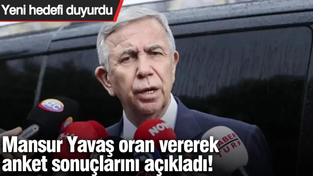 Mansur Yavaş oran vererek anket sonuçlarını açıkladı! 