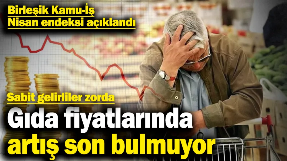 Sabit gelirliler zorda: Gıda fiyatlarında artış son bulmuyor
