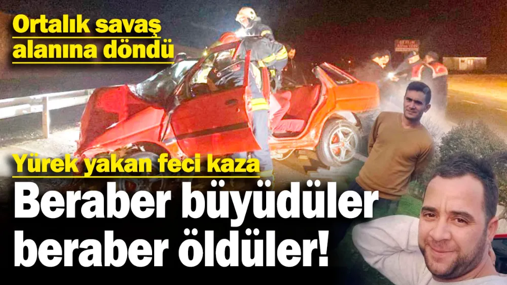 Beraber büyüdüler, beraber öldüler