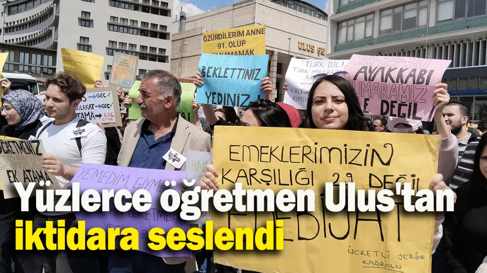 Yüzlerce öğretmen Ulus