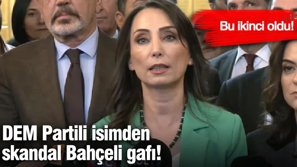 DEM Partili isimden skandal Bahçeli gafı!