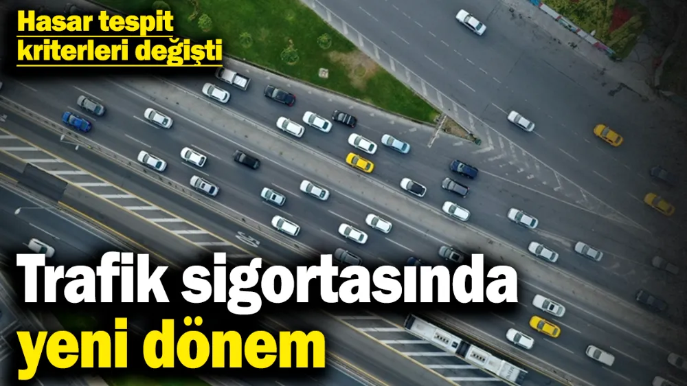 Hasar tespit kriterleri değişti