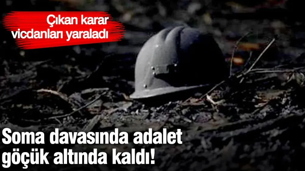 Soma davasında karar! 