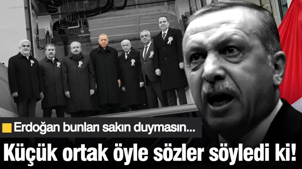 Küçük ortaktan Erdoğan’ı deliye döndürecek açıklama! 