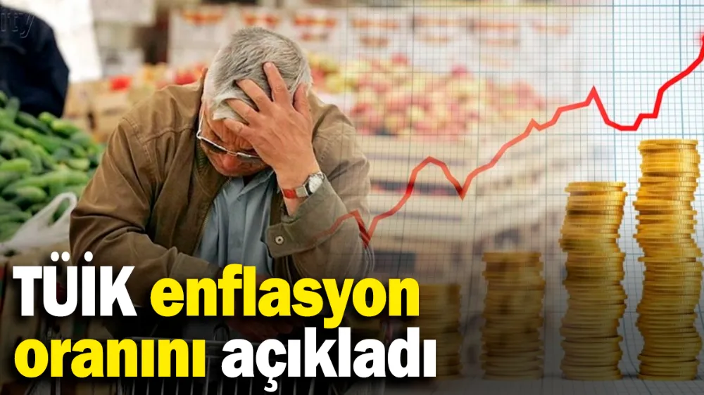 TÜİK enflasyon oranını açıkladı