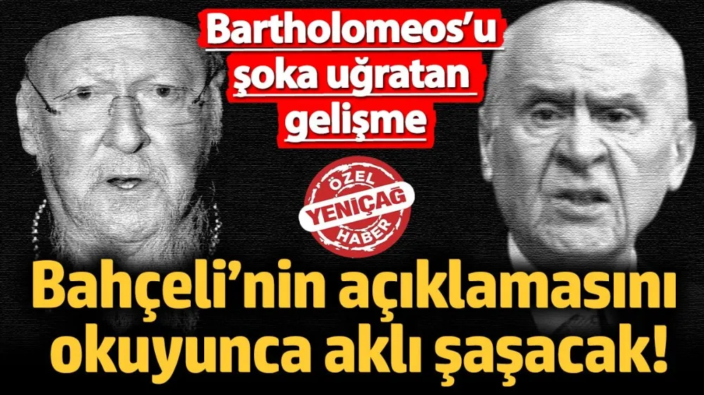Bartholomeos’u şoka uğratan görüşme… 