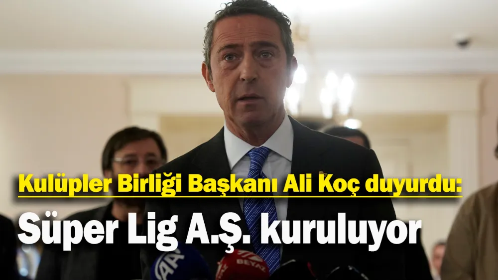 Süper Lig A.Ş. kuruluyor
