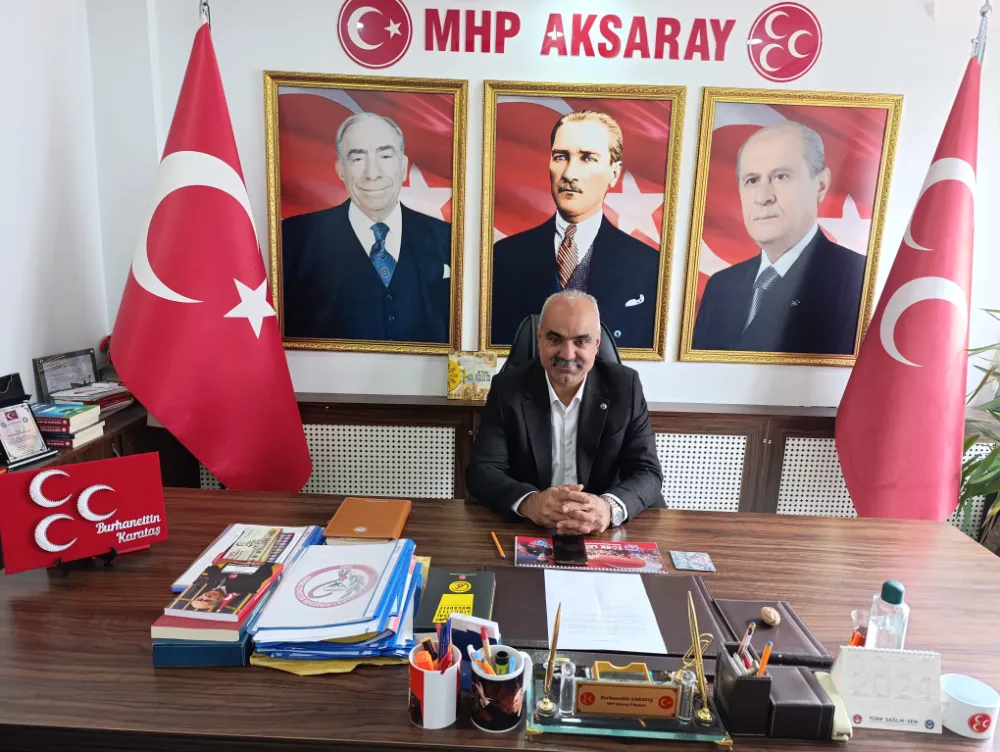 MHP Aksaray İl Başkanı KARATAŞ