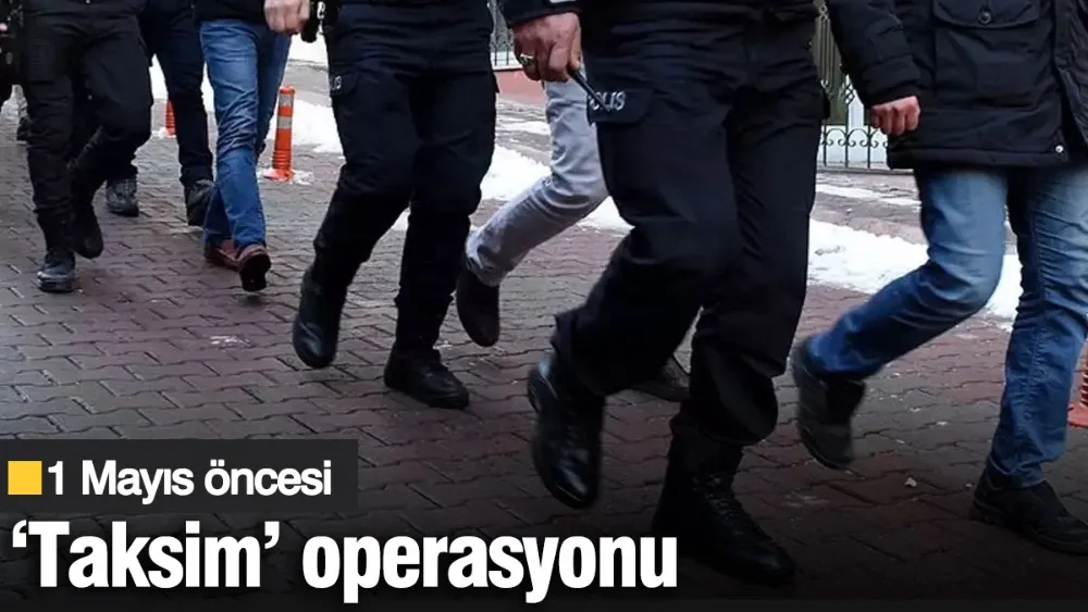 1 Mayıs öncesi 