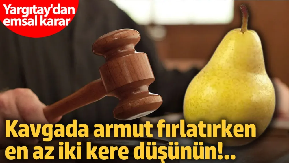 Kavgada fırlatılan armut silah sayıldı