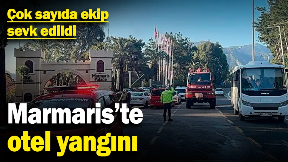 Marmaris’te otel yangını! 