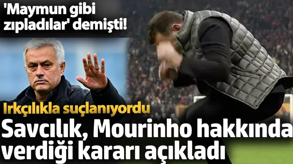 Savcılık, Mourinho hakkında verdiği kararı açıkladı
