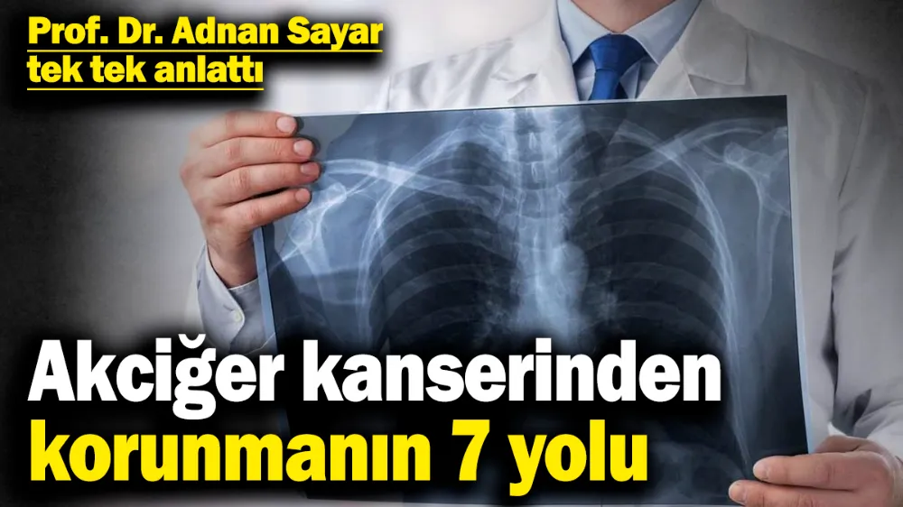 Akciğer kanserinden korunmanın 7 yolu belli oldu! 