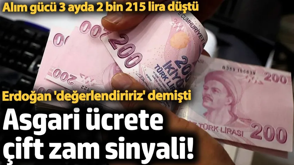 Asgari ücrete çift zam sinyali! Erdoğan 