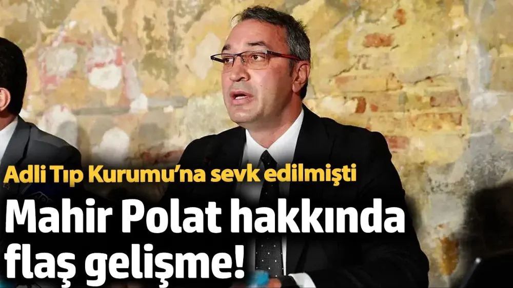 Mahir Polat hakkında flaş gelişme! 