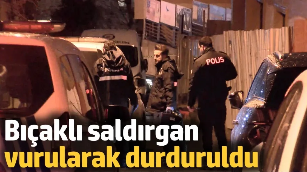 Polis bıçaklı saldırganı vurarak durdurdu