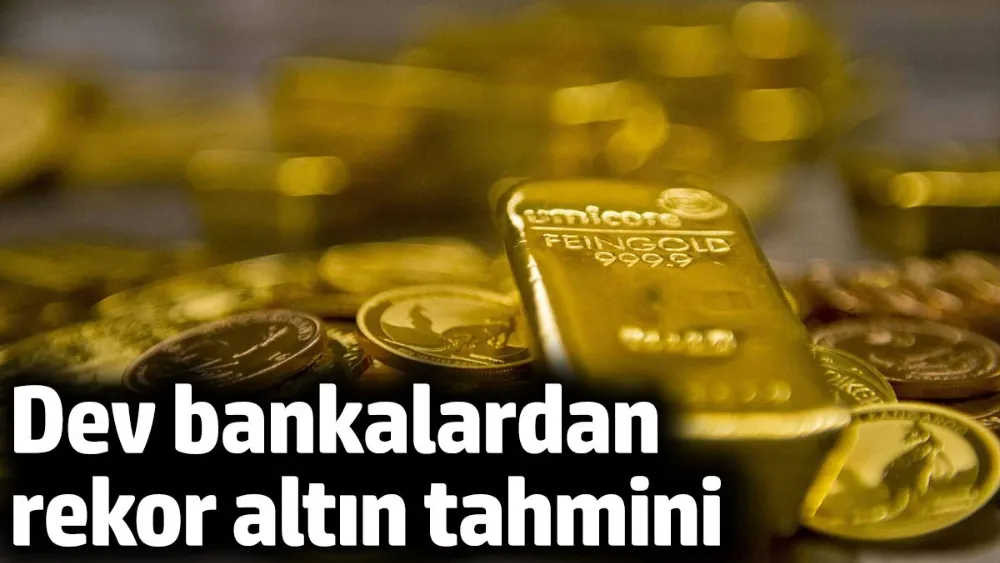 Dev bankalardan rekor tahmini