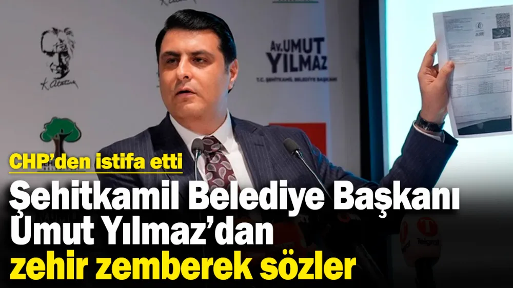 Şehitkamil Belediye Başkanı Umut Yılmaz zehir zemberek sözlerle CHP