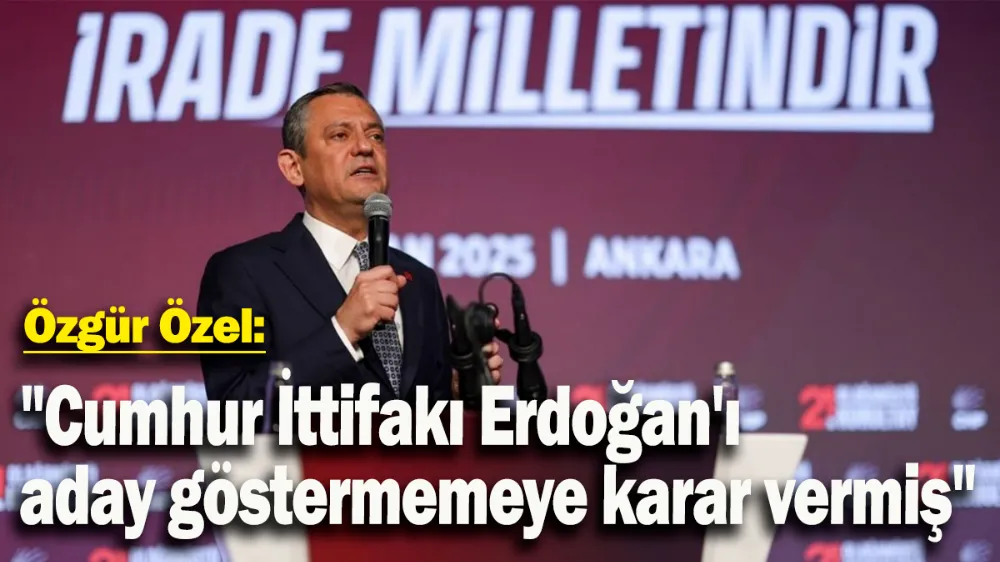 CHP lideri Özel: 