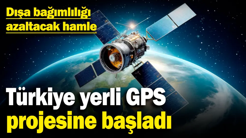 Türkiye yerli GPS projesine başladı