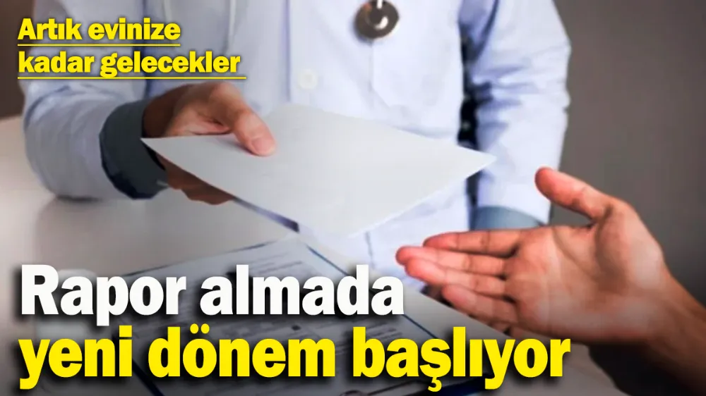 Rapor almada yeni dönem başlıyor! 