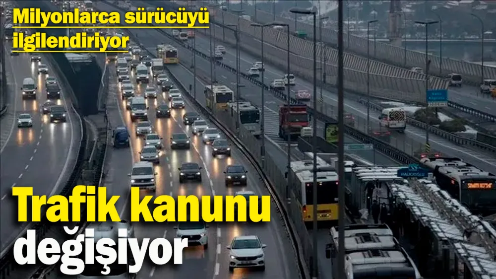 Trafik kanunu değişiyor