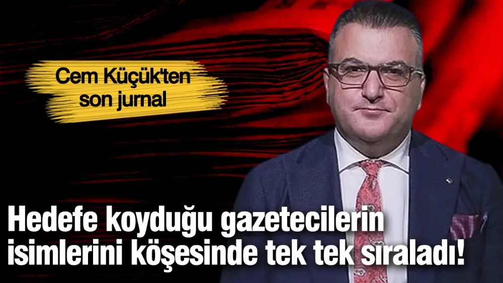 Cem Kücük’ten son jurnal... 