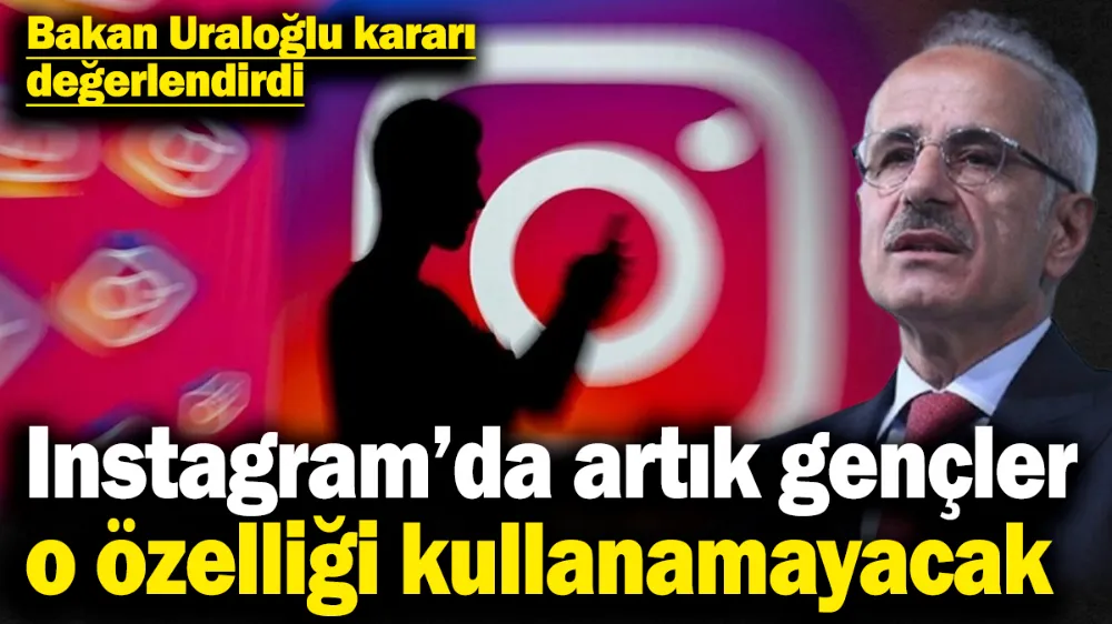 Instagram’da artık gençler o özelliği kullanamayacak! 