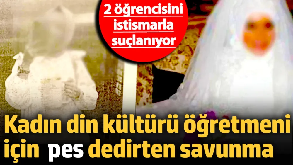 Kadın din kültürü öğretmeni için pes dedirten savunma