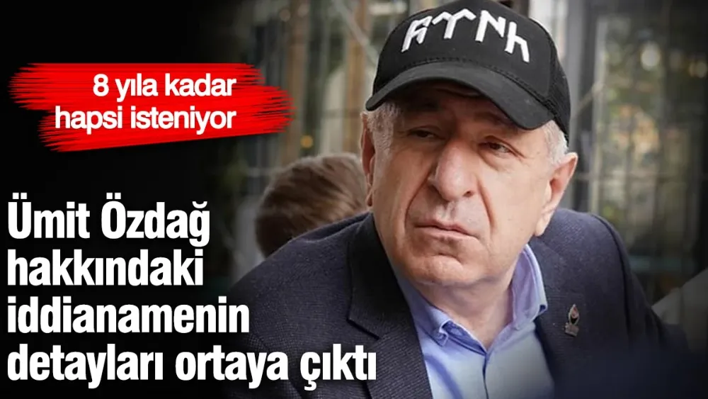 Ümit Özdağ hakkında hazırlanan iddianamenin tüm detayları ortaya çıktı