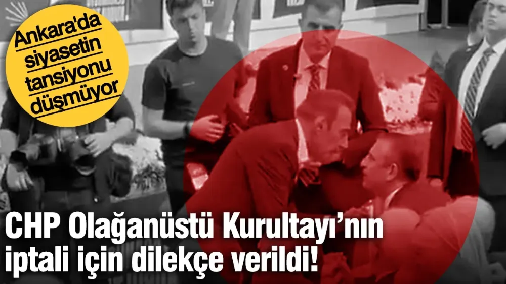 CHP kurultayının iptali için dilekçe verdi!