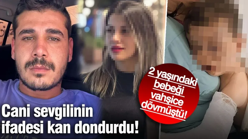 2 yaşındaki bebeği vahşice dövmüştü! 