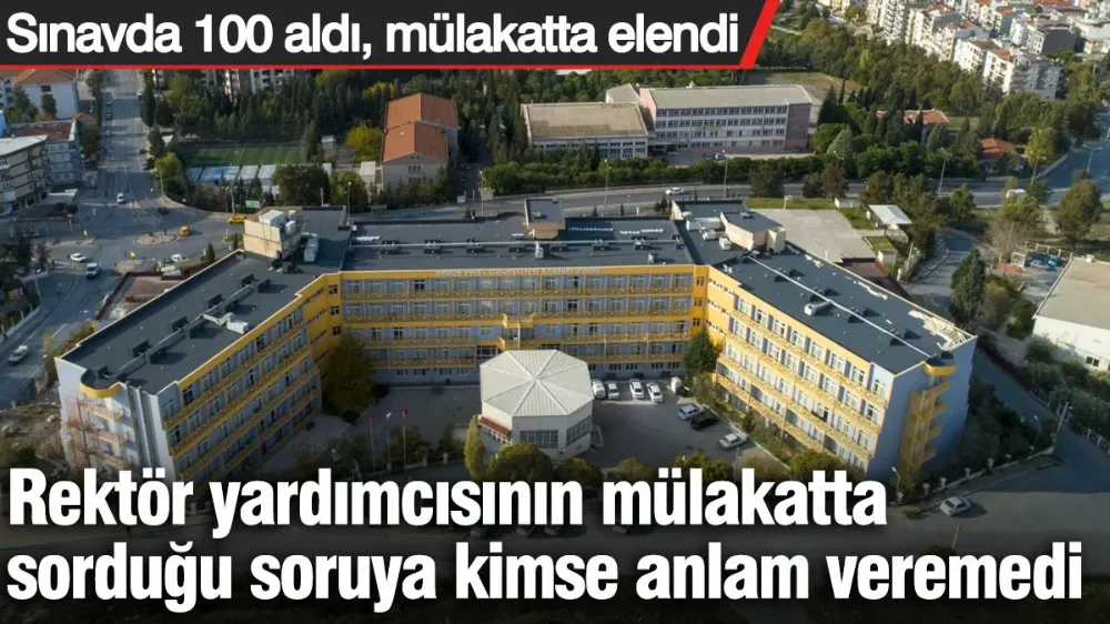  Sınavda 100 aldı, mülakatta elendi