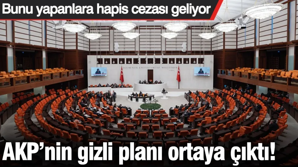 AKP’nin gizli planı ortaya çıktı! 