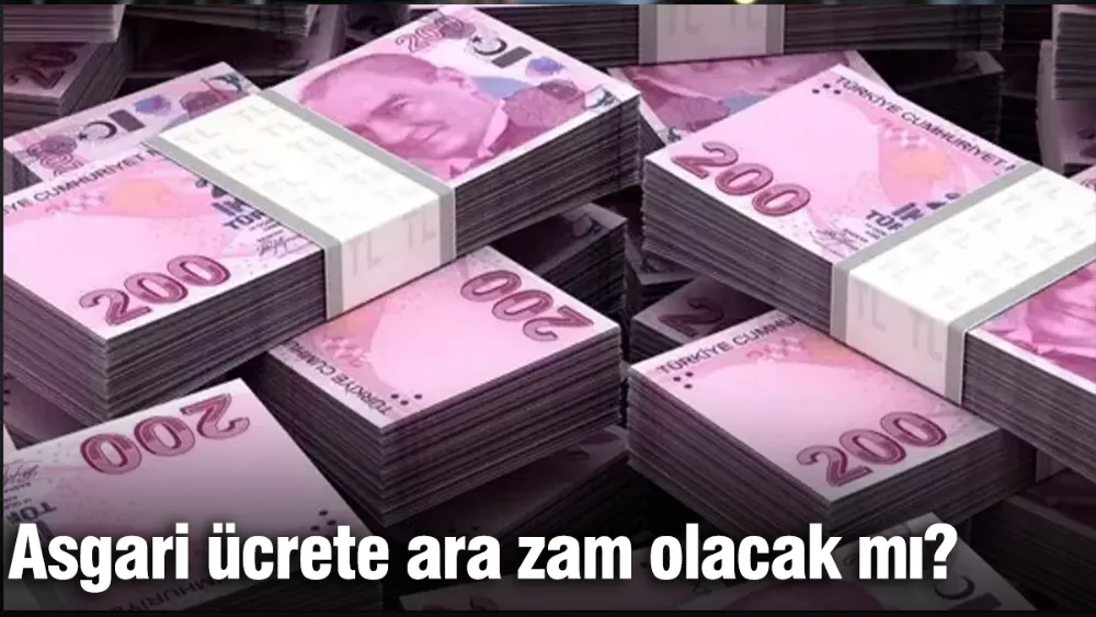 Asgari ücrete ara zam olacak mı?