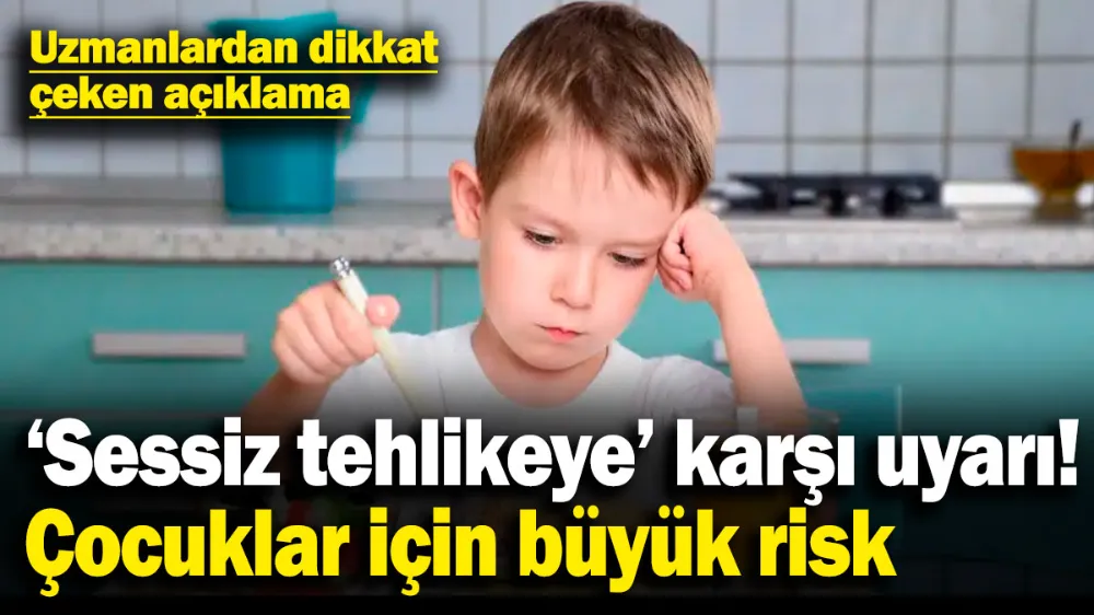 Çocuklar için büyük risk