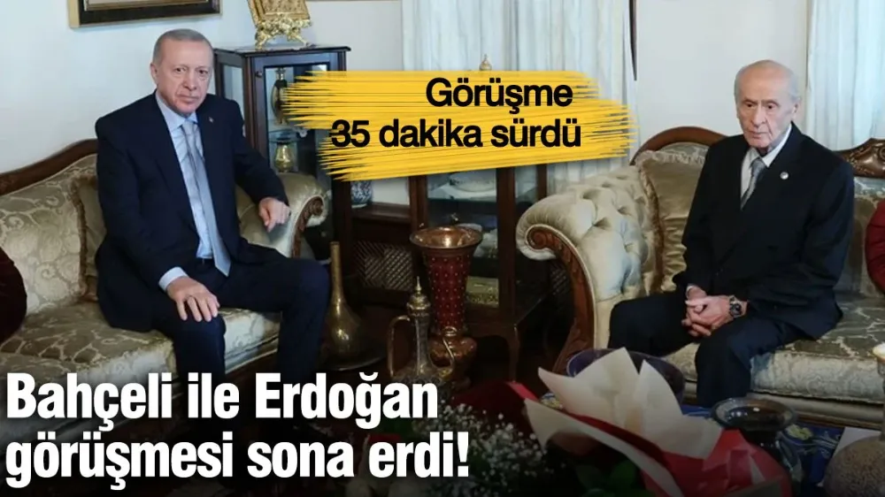 Bahçeli ile Erdoğan görüşmesi sona erdi