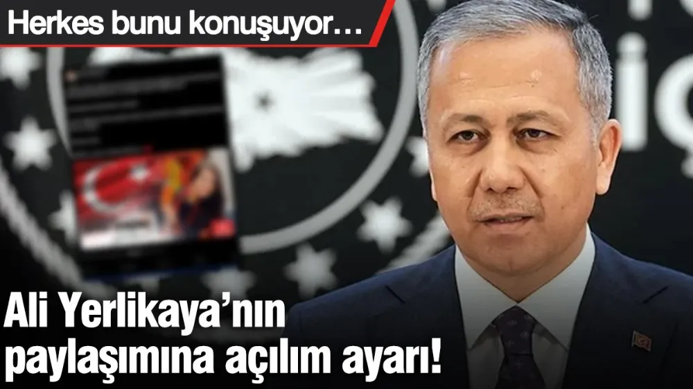 Ali Yerlikaya’nın Aybüke Yalçın paylaşımına açılım ayarı!